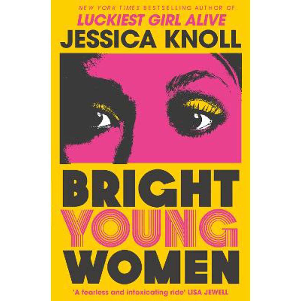 Bright Young Women: The New York Times bestselling chilling new novel from the author of the Netflix sensation Luckiest Girl Alive (Paperback) - Jessica Knoll (Author)